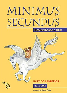 Minimus Secundus - Desenvolvendo o latim (livro do professor)